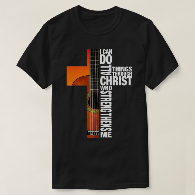Camiseta Eu Posso Fazer Tudo Através Da Cruz De Violão Cris (Frente do Design)