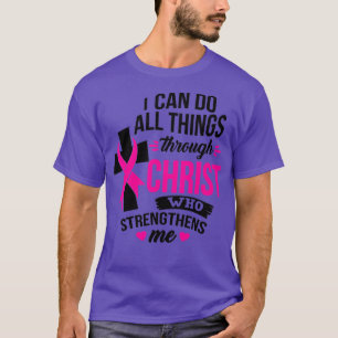Camiseta Eu Posso Fazer Tudo Através Do Cancer De Mama Cris