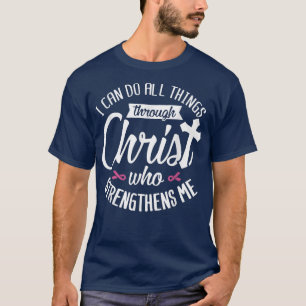 Camiseta Eu Posso Fazer Tudo Através Do Cancer De Mama Cris