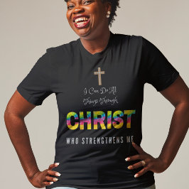 Camiseta Eu posso fazer tudo através do cristo que enfatiza