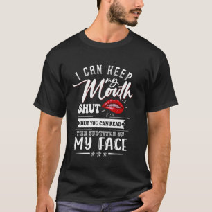 Camiseta Eu Posso Manter Minha Boca Fechada Mas Você Pode L