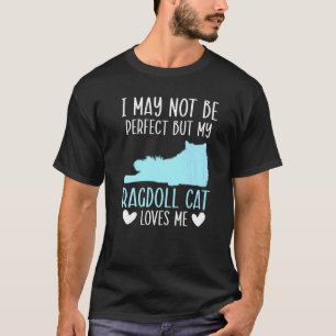 Camiseta Eu posso não ser perfeito, mas meu gato Ragdoll me
