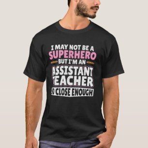 Camiseta Eu Posso Não Ser Um Super-Herói - Assistente de Au