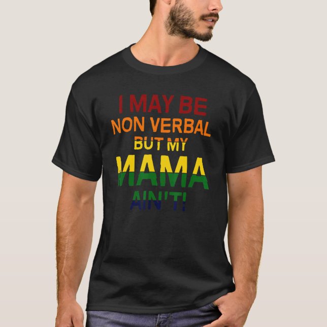 Camiseta Eu posso não ser verbal, mas minha mãe não (Frente)
