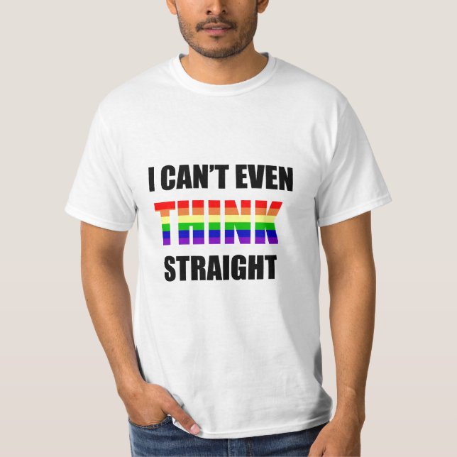 Camiseta Eu posso nem sequer PENSAR o orgulho gay reto (Frente)