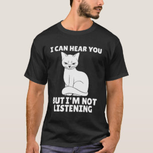 Camiseta Eu Posso Ouvir Você Mas Não Estou Ouvindo Gato Sar