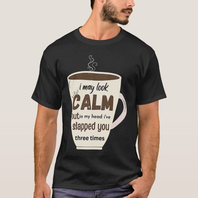 Camiseta Eu posso parecer calmo, mas na minha cabeça eu te  (Frente)