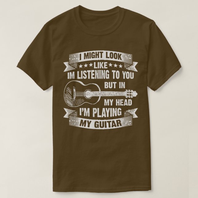 Camiseta Eu Posso Parecer Como Ouvir Música Guitarrista Por (Frente do Design)