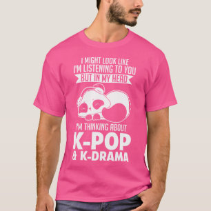 Camiseta Eu Posso Parecer Ouvindo Pop K-Drama K-Drama K-Pop