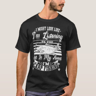 Camiseta Eu posso parecer que estou ouvindo a pesca de carp