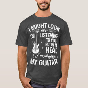 Camiseta Eu Posso Parecer Que Estou Ouvindo Seu Violão Engr