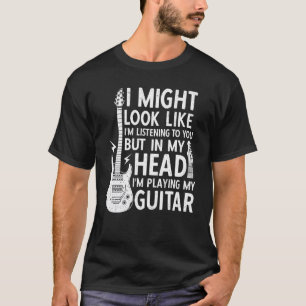 Camiseta Eu posso parecer que estou ouvindo seu violão fort