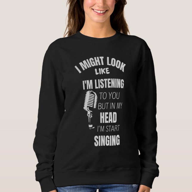 Camiseta Eu posso parecer que estou ouvindo você cantando (Frente)