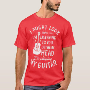 Camiseta Eu posso parecer que estou ouvindo você Guitarrra