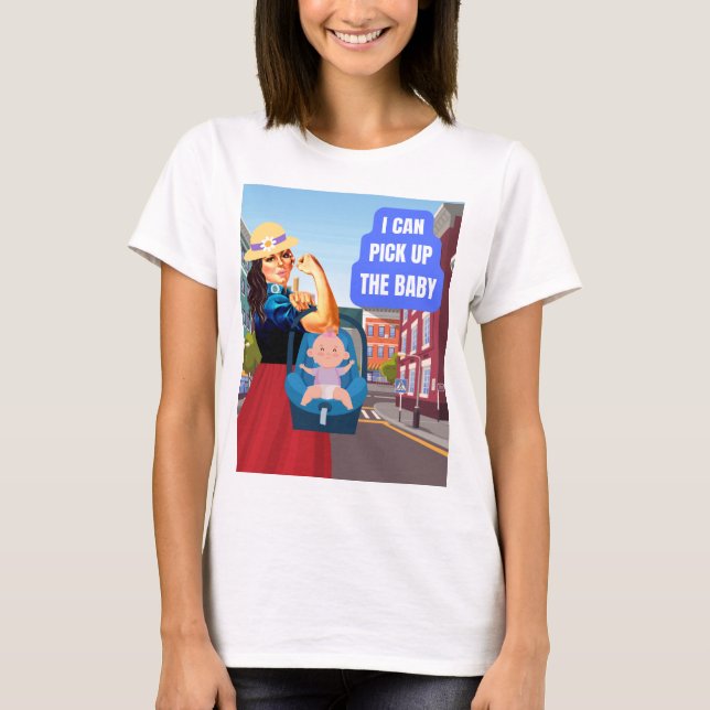 CAMISETA EU POSSO PEGAR O BEBÊ (MULHERES MAIS FORTES) (Frente)