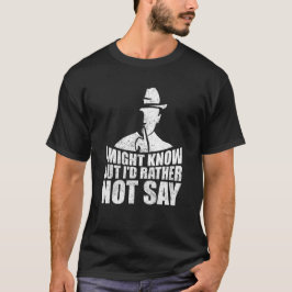 Camiseta Eu Posso Saber, Mas Preferiria Não Dizer Arte Mist
