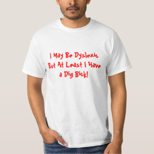 Camiseta Eu posso ser Dyslexic mas pelo menos eu tenho uma