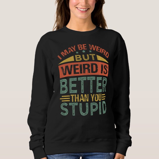 Camiseta Eu Posso Ser Estranho Mas Estranho É Melhor Que Vo (Frente)