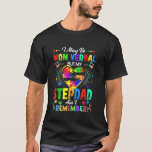 Camiseta Eu posso ser não verbal, mas meu padrasto não lemb