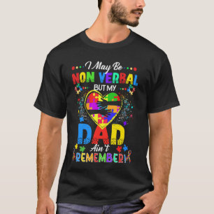 Camiseta Eu posso ser não-verbal, mas meu pai não se lembra
