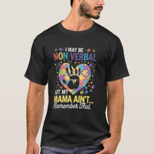 Camiseta Eu posso ser não-verbal, mas minha mamãe não se es