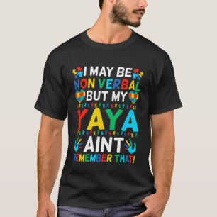 Camiseta Eu posso ser não-verbal, mas minha Yaya não se lem