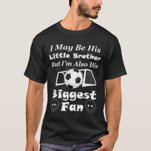 Camiseta Eu Posso Ser Seu Irmão Mais Novo Maior Fã T S de F