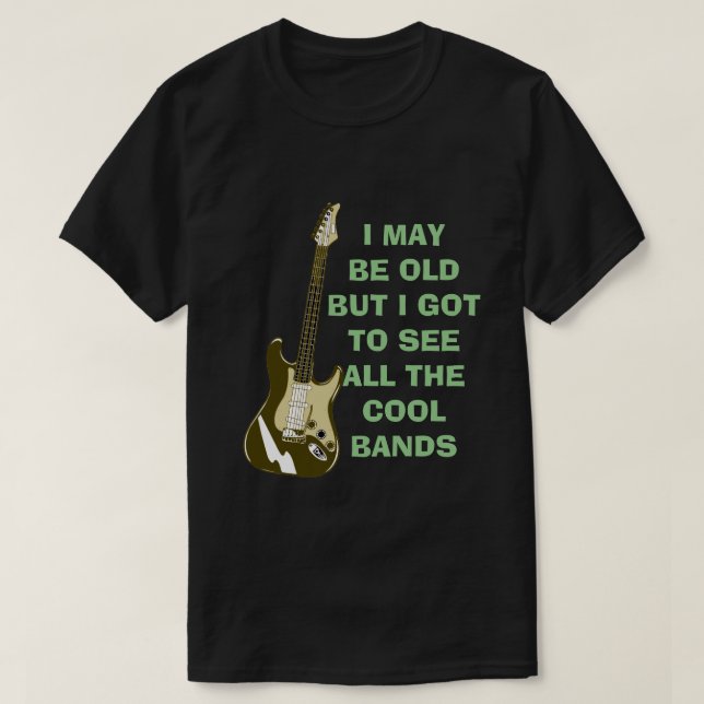 Camiseta Eu posso ser velho... (Frente do Design)