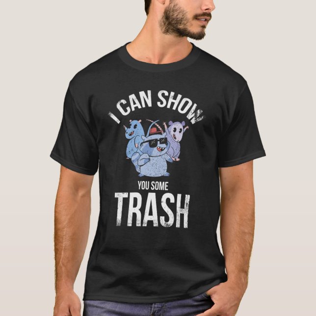 Camiseta Eu Posso Te Mostrar Algum Lixo (Frente)