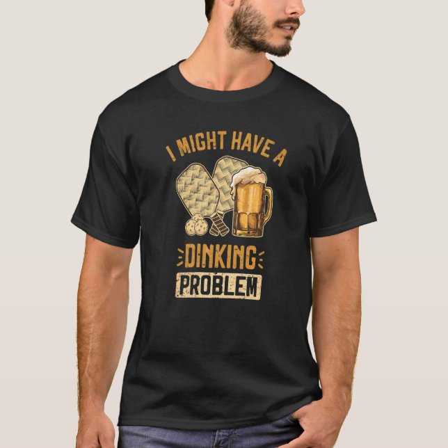 Camiseta Eu Posso Ter Um Problema De Jantar Com A Bebida Pi (Frente)