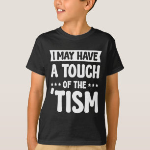Camiseta Eu Posso Ter Um Toque De Tismo 2