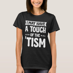 Camiseta Eu Posso Ter Um Toque De Tismo 2