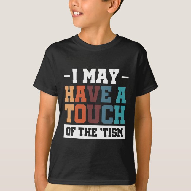 Camiseta Eu Posso Ter Um Toque De Tismo 3 (Frente)