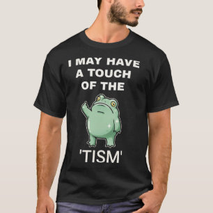 Camiseta Eu Posso Ter Um Toque De Tismo profissional