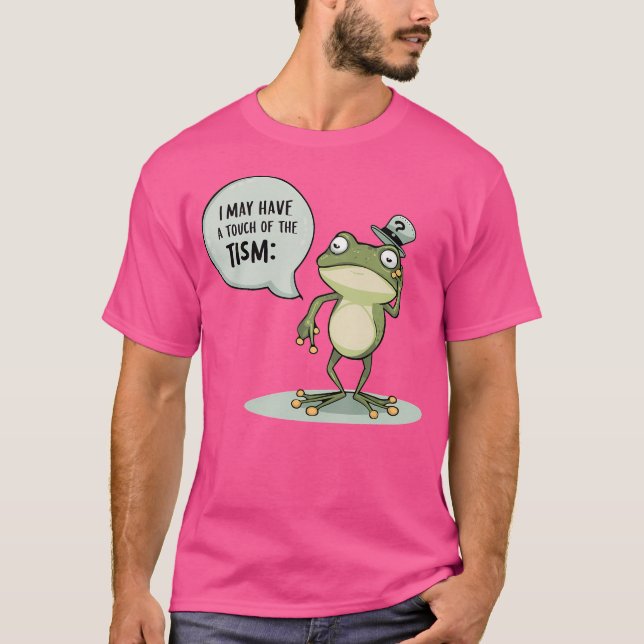 Camiseta Eu Posso Ter Um Toque Do Sapo De Tismo (Frente)