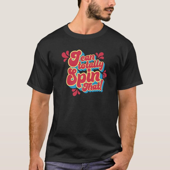 Camiseta Eu posso totalmente girar aquele prêmio engraçado  (Frente)