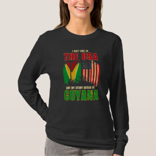 Camiseta Eu Posso Viver Nos Eua Mas Minha História Começou