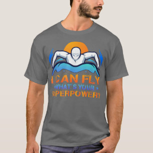 Camiseta Eu posso voar qual é o seu super poder nadando nad