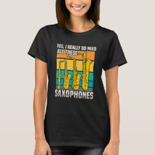 Camiseta Eu Precisava De Todos Estes Saxofones.