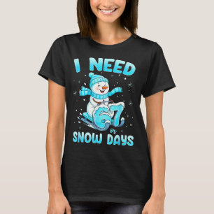 Camiseta Eu Preciso de 6 7 Dias de Neve Natal Boneco de Nev