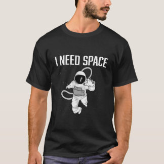 Camiseta Eu Preciso de Algum Espaço Astronauta Espacial