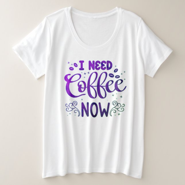 Camiseta Eu preciso de café agora livre, mulheres mais do t (Frente do Design)