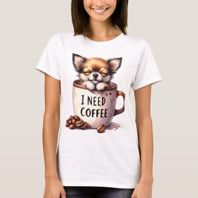 CAMISETA EU PRECISO DE CAFÉ E UM CÃO CHIHUAHUA (Frente)