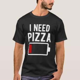 Camiseta Eu Preciso De Comida Italiana De Pizza