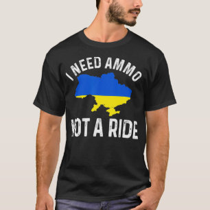 Camiseta Eu preciso de munição não de uma carona para ap