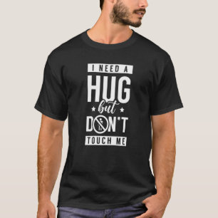 Camiseta Eu preciso de um abraço, mas não me toques introdu