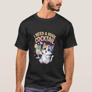 Camiseta Eu Preciso de um COquetel ENORME Gatinho Fofo