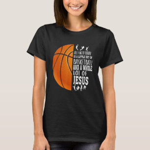 Camiseta Eu Preciso De Um Pouco De Basquete E Muito