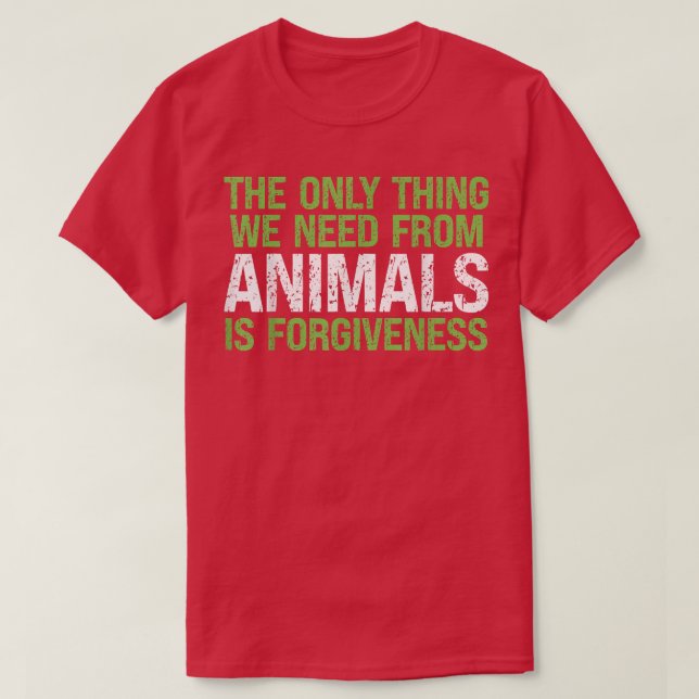 Camiseta Eu Preciso Do Animal É Fruta De Perdão Vegetariana (Frente do Design)