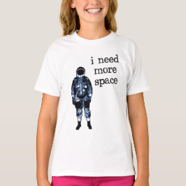 Camiseta Eu preciso mais astronauta do espaço